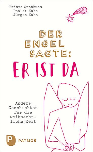 Cover: 9783843613316 | Der Engel sagte: Er ist da | Britta Grothues (u. a.) | Buch | 120 S.