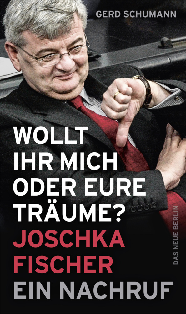 Cover: 9783360013743 | Wollt ihr mich oder eure Träume? | Joschka Fischer - Ein Nachruf