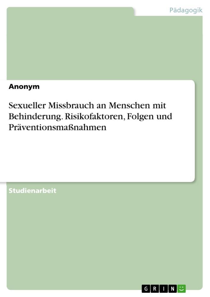 Cover: 9783346465306 | Sexueller Missbrauch an Menschen mit Behinderung. Risikofaktoren,...