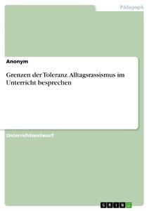 Cover: 9783668818156 | Grenzen der Toleranz. Alltagsrassismus im Unterricht besprechen | Buch