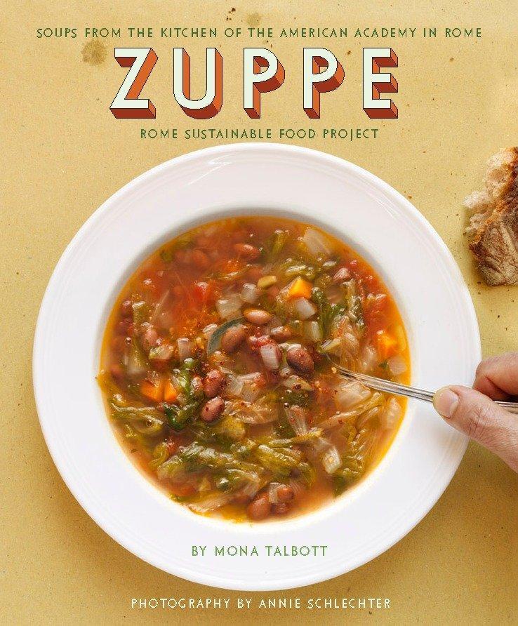 Cover: 9781892145970 | Zuppe: Soups from the Kitchen of the American Academy in Rome, Rome...