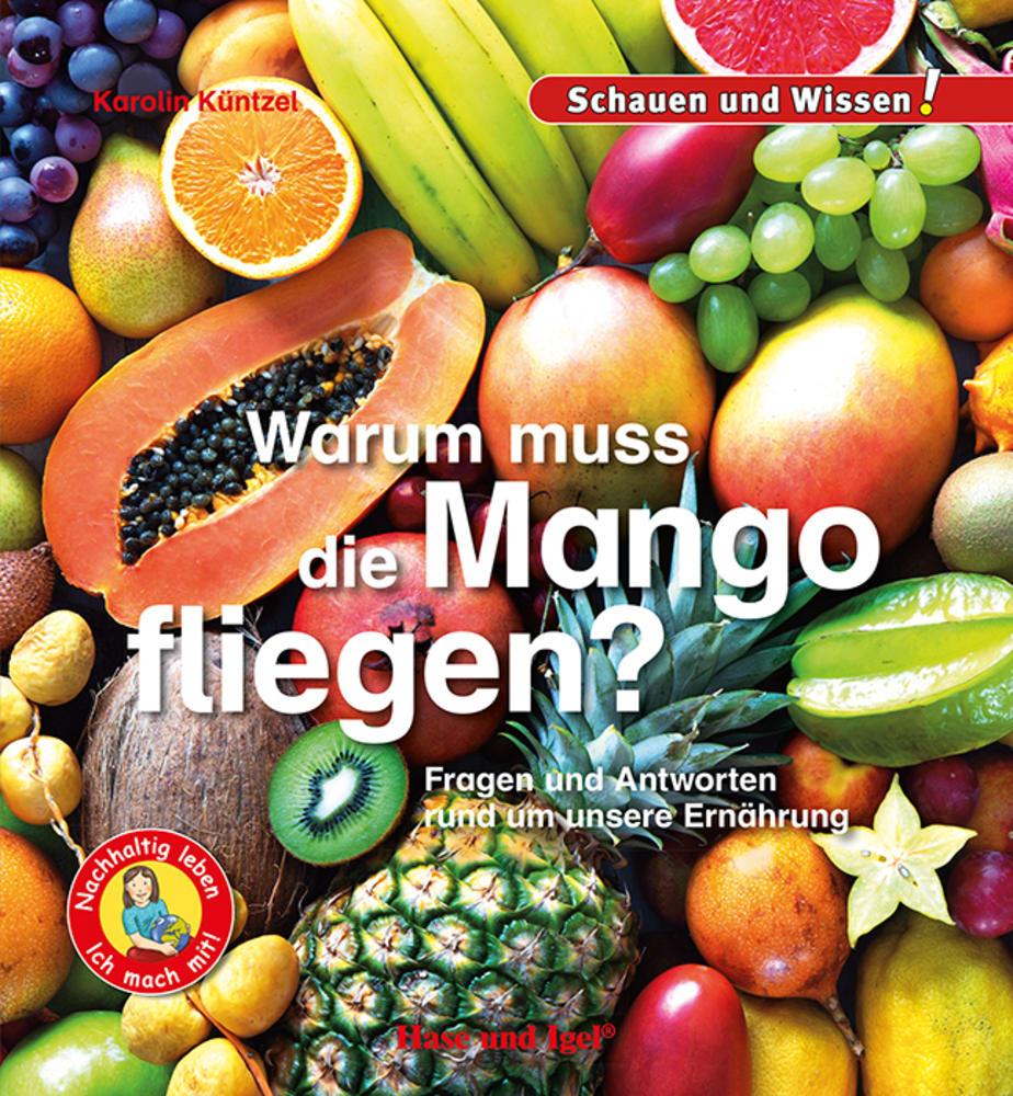 Cover: 9783863164133 | Warum muss die Mango fliegen? | Karolin Küntzel | Buch | 34 S. | 2022