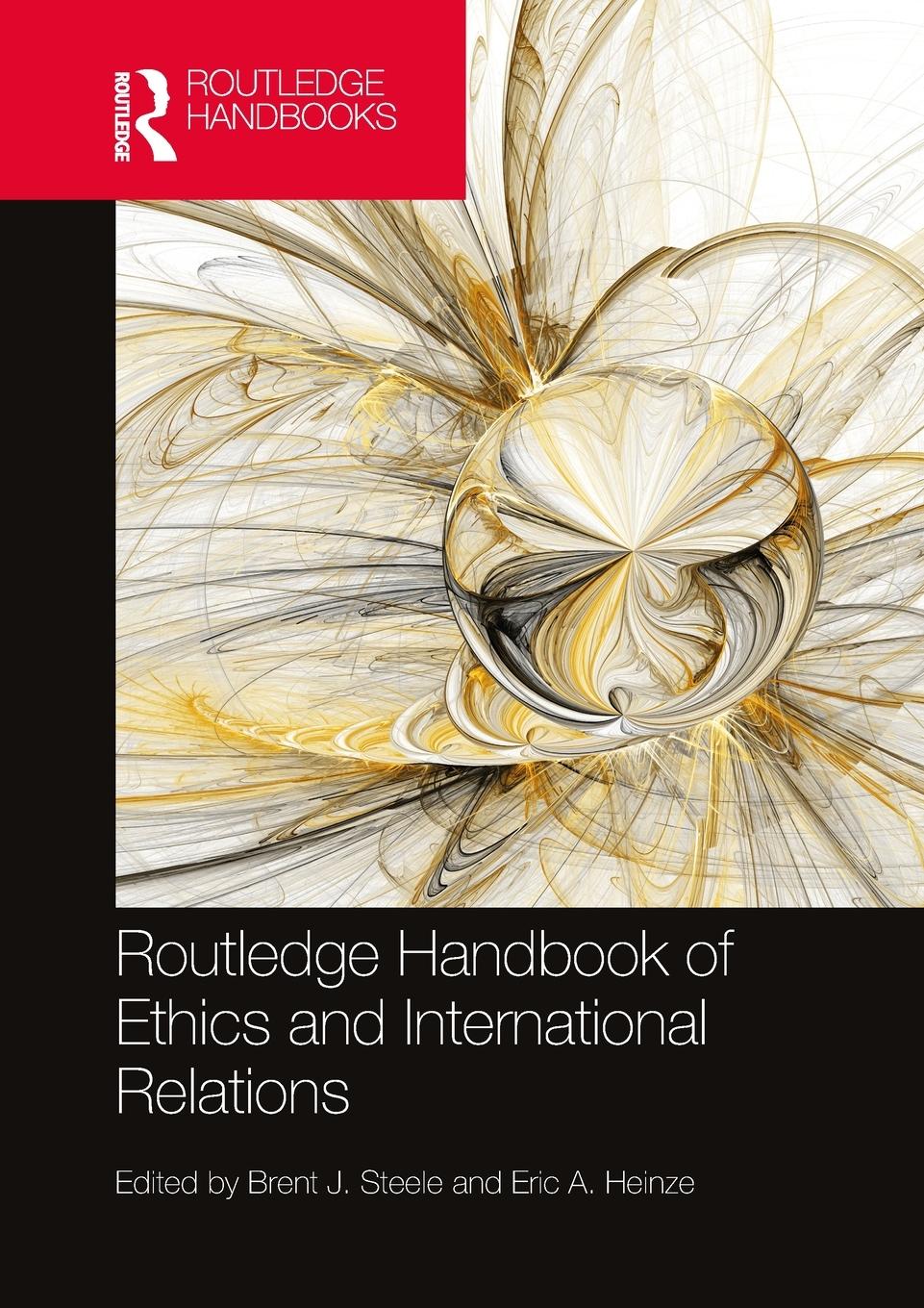 Cover: 9780367580636 | Routledge Handbook of Ethics and International Relations | Steele