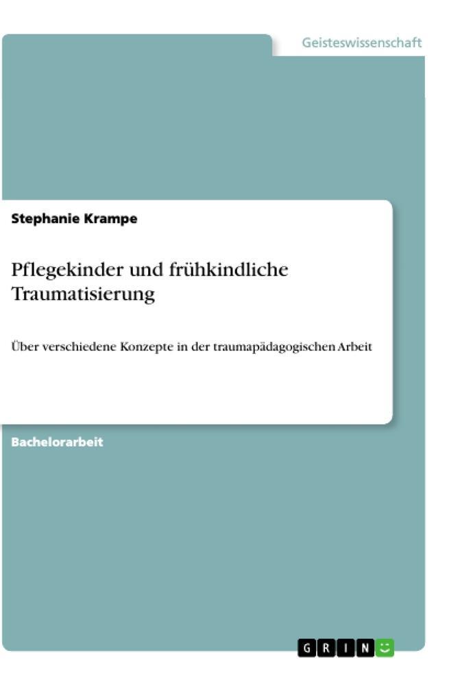 Cover: 9783668984028 | Pflegekinder und frühkindliche Traumatisierung | Stephanie Krampe