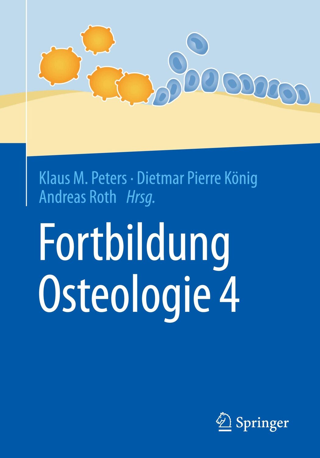 Cover: 9783662527474 | Fortbildung Osteologie 4 | Klaus M. Peters (u. a.) | Taschenbuch | xiv