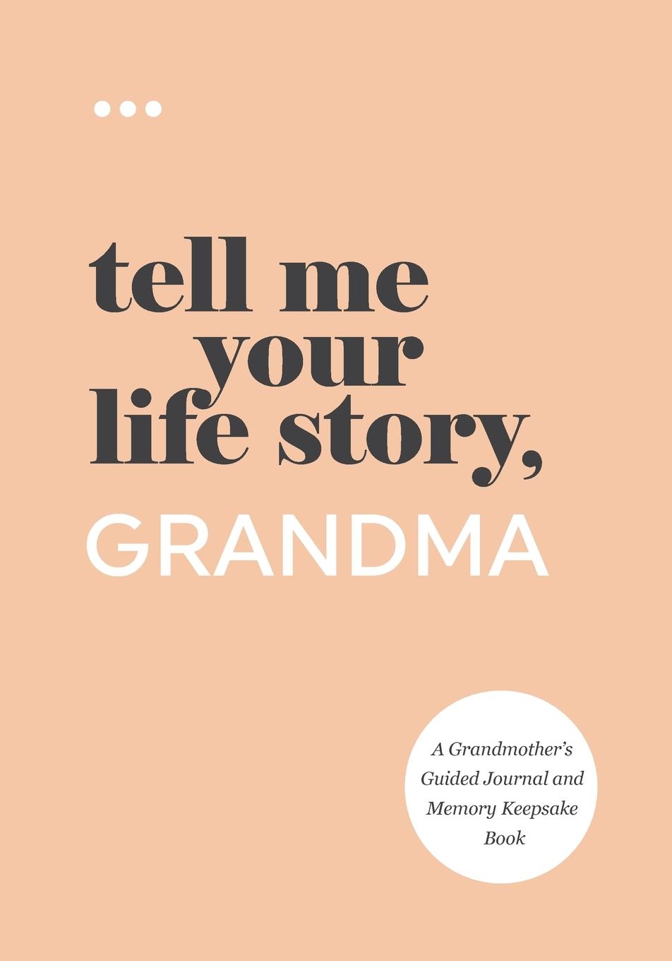 Cover: 9781952568299 | Tell Me Your Life Story, Grandma | Questions About Me | Taschenbuch