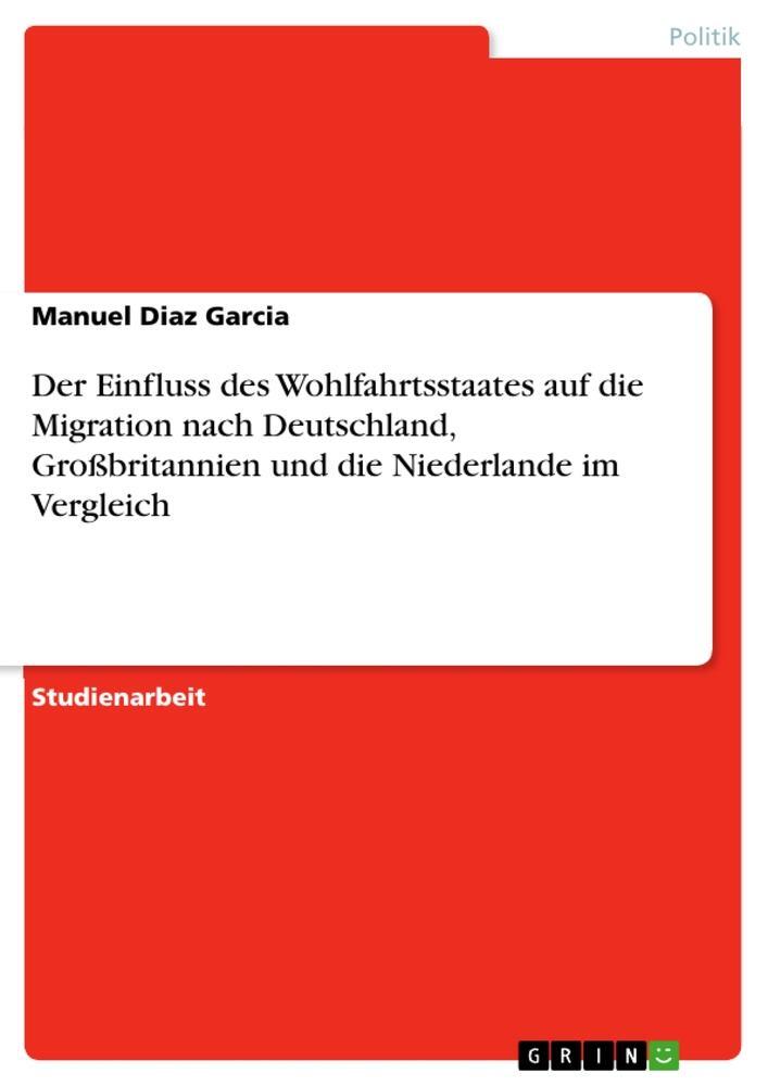 Cover: 9783668700055 | Der Einfluss des Wohlfahrtsstaates auf die Migration nach...