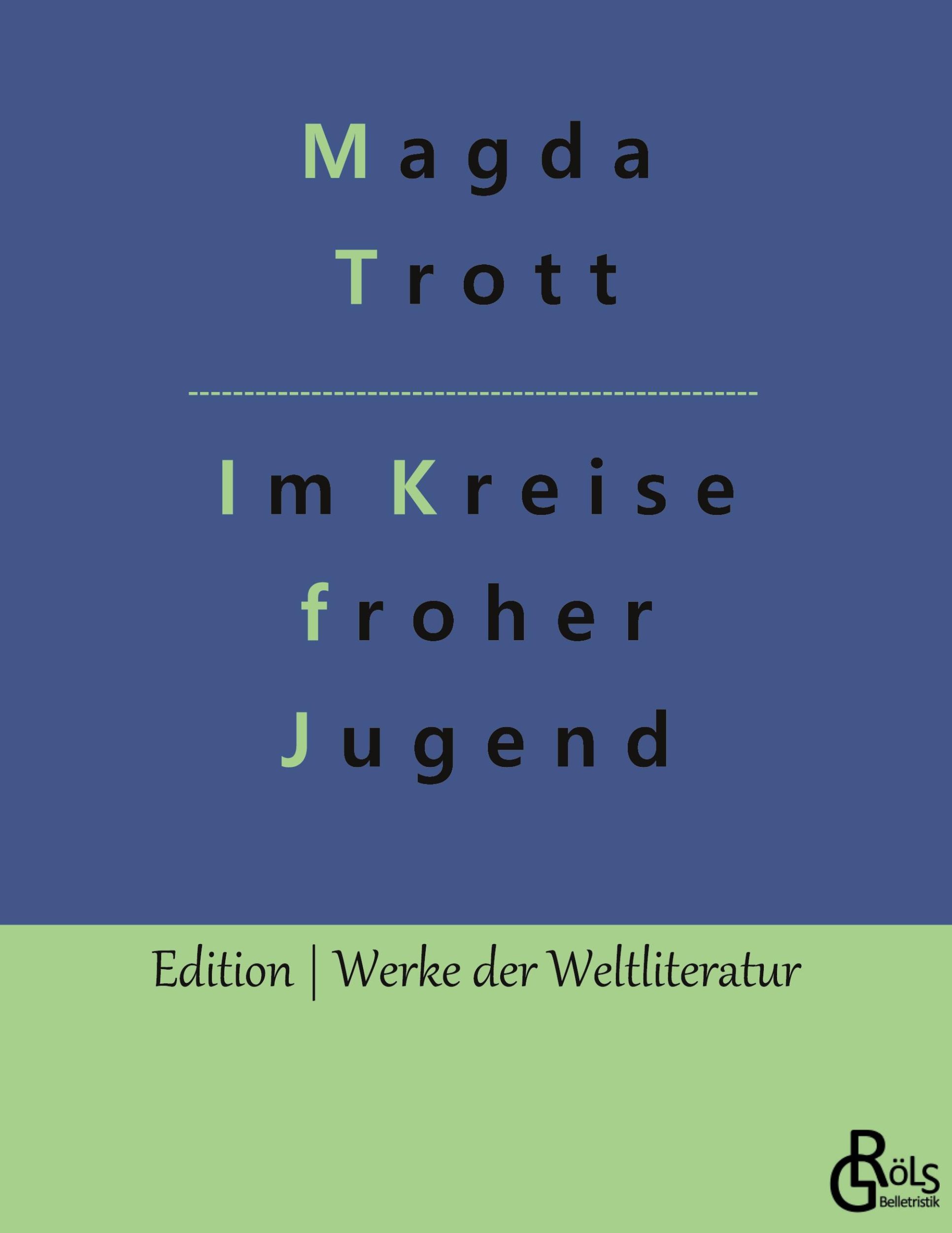 Cover: 9783988283597 | Im Kreise froher Jugend | Ein Goldköpfchen-Roman | Magda Trott | Buch