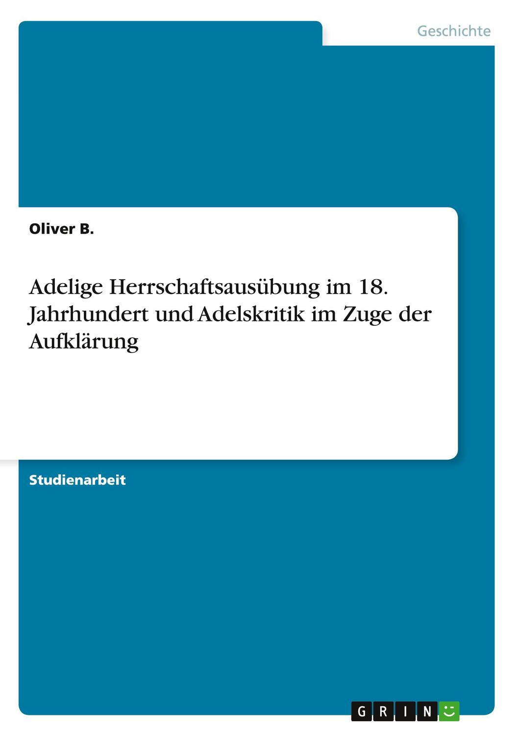 Cover: 9783656066804 | Adelige Herrschaftsausübung im 18. Jahrhundert und Adelskritik im...