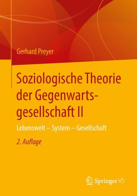 Cover: 9783658132767 | Soziologische Theorie der Gegenwartsgesellschaft II | Gerhard Preyer