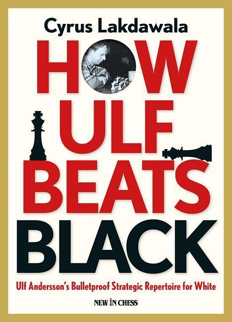 Cover: 9789056917715 | How Ulf Beats Black: Ulf Andersson's Bulletproof Strategic...