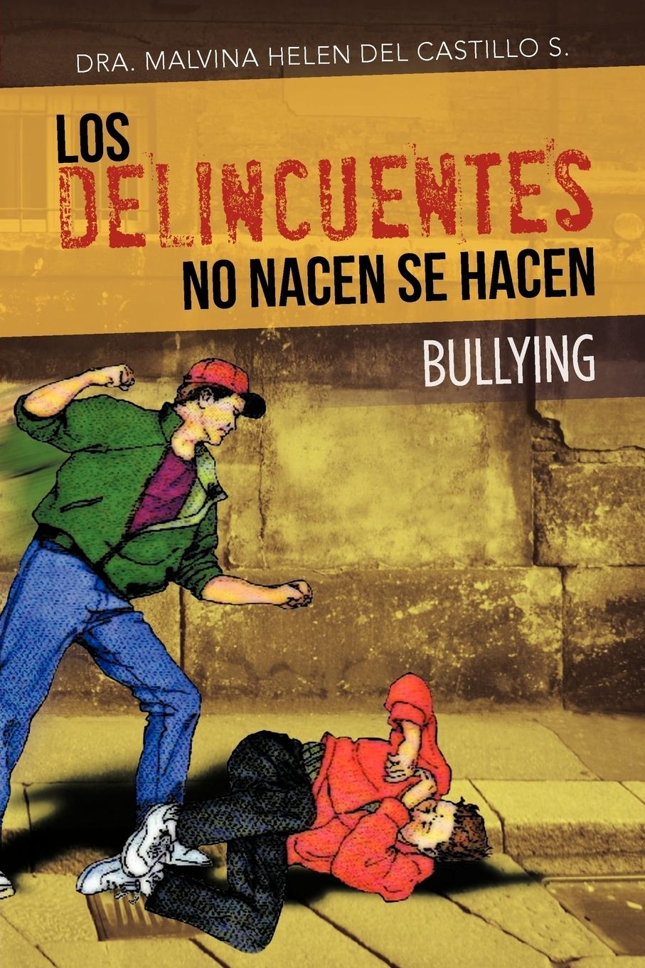 Cover: 9781463336844 | Los Delincuentes No Nacen Se Hacen | Bullying | S. | Taschenbuch