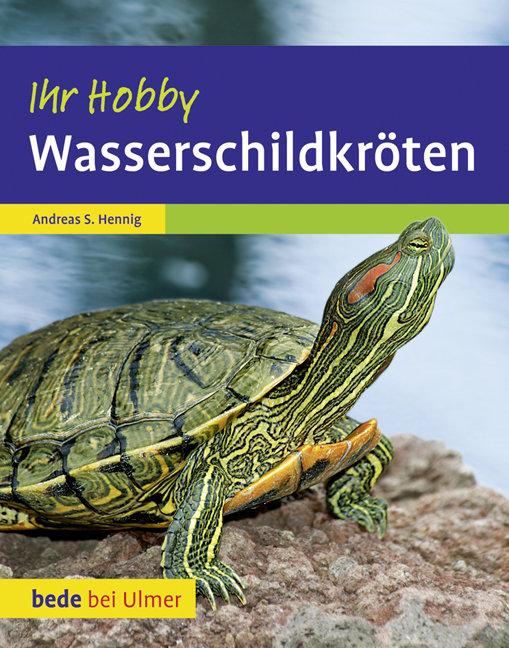 Cover: 9783800167678 | Wasserschildkröten. Ihr Hobby | Andreas S. Hennig | Buch | 96 S.