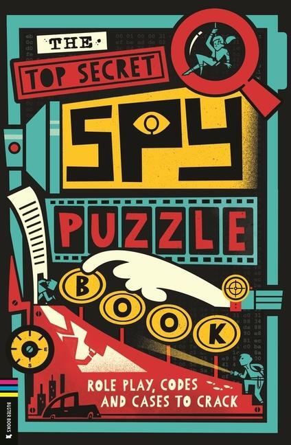 Cover: 9781916763173 | The Top Secret Spy Puzzle Book | Role Play, Codes and Cases to Crack