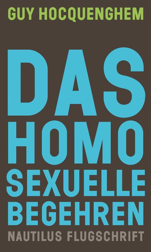 Cover: 9783960542087 | Das homosexuelle Begehren | Guy Hocquenghem | Taschenbuch | 200 S.