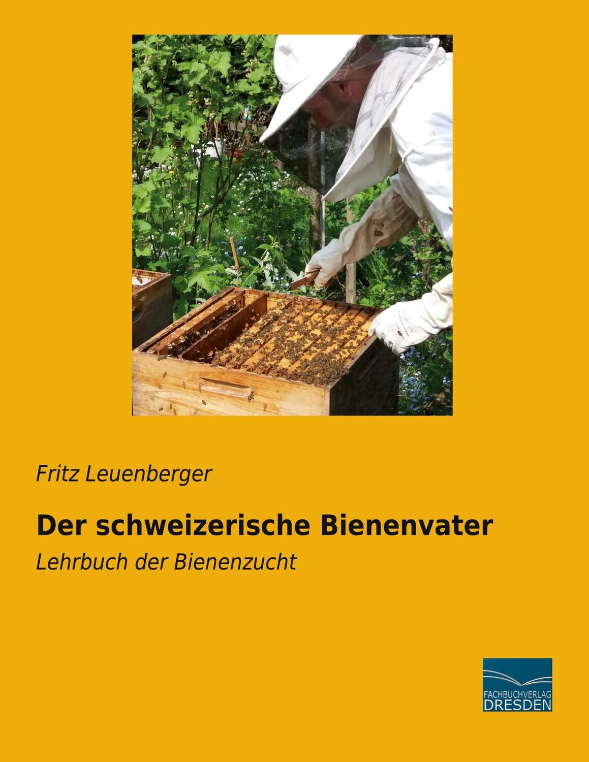 Cover: 9783961692040 | Der schweizerische Bienenvater | Lehrbuch der Bienenzucht | Buch