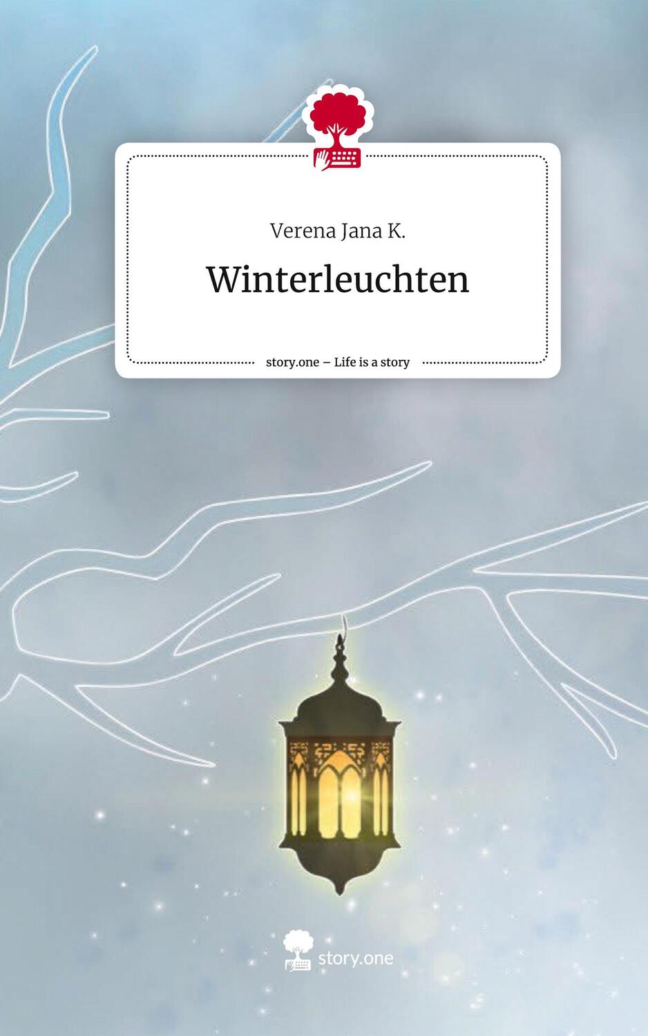 Cover: 9783711555038 | Winterleuchten. Life is a Story - story.one | Verena Jana K. | Buch