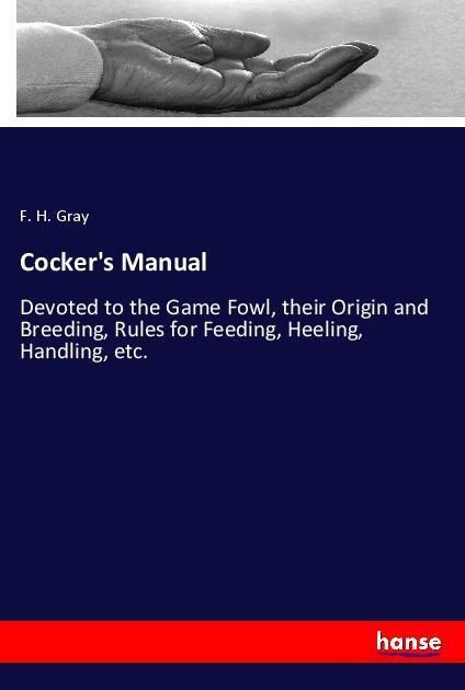 Cover: 9783337492090 | Cocker's Manual | F. H. Gray | Taschenbuch | Paperback | 160 S. | 2018