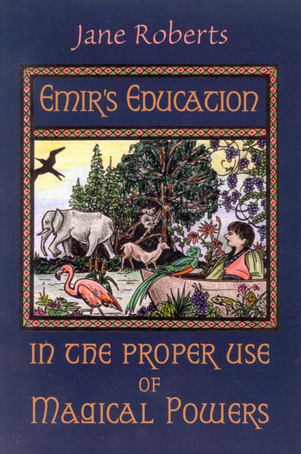 Cover: 9781571741424 | Emir's Education in the Proper Use of Magical Powers | Jane Roberts