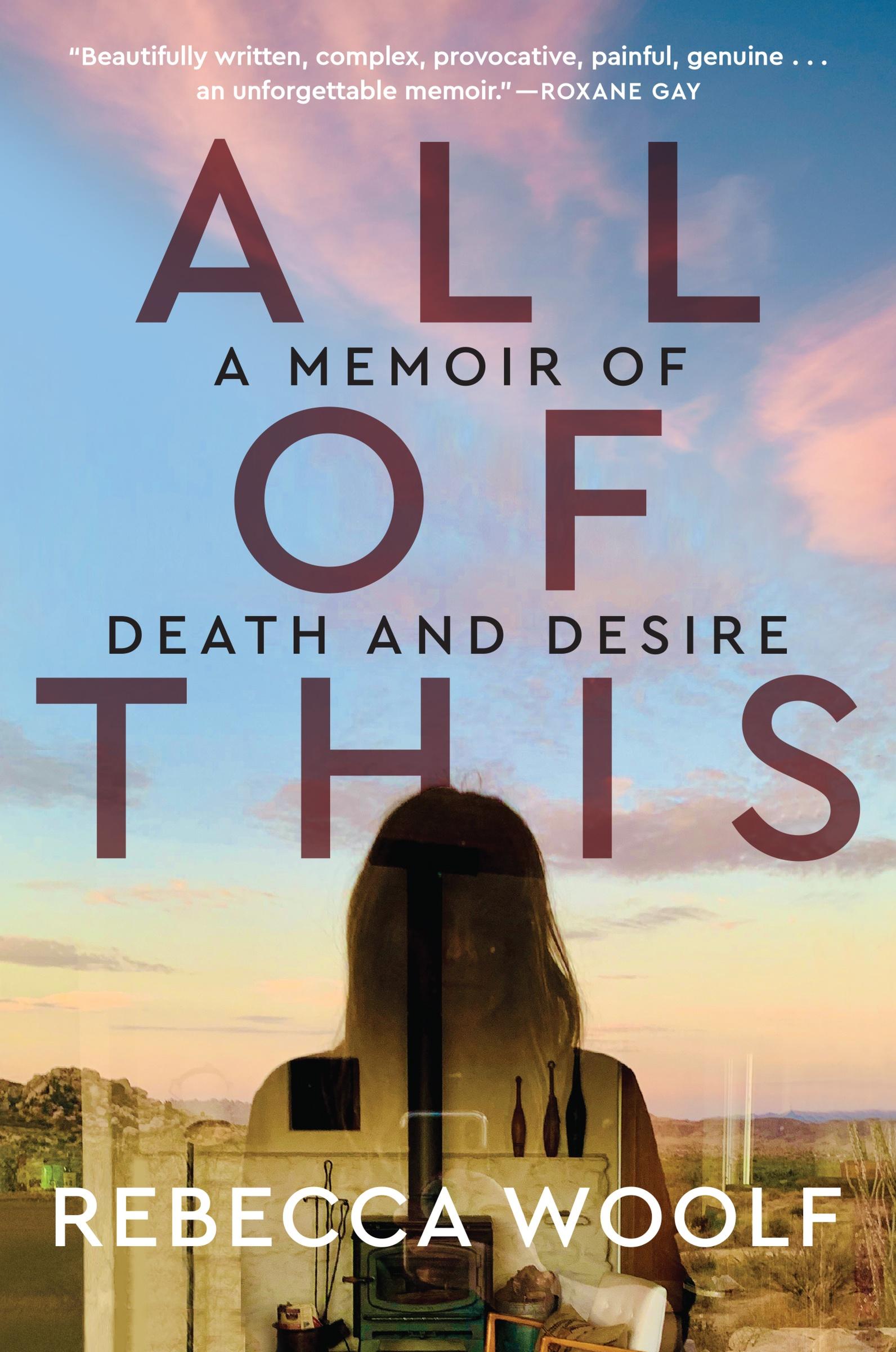 Cover: 9780063206779 | All of This | A Memoir of Death and Desire | Rebecca Woolf | Buch