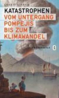 Cover: 9783799508445 | Katastrophen | Vom Untergang Pompejis bis zum Klimawandel | Buch