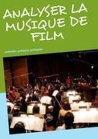 Cover: 9782810620630 | Analyser la musique de film | méthodes, pratiques, pédagogie | Buch