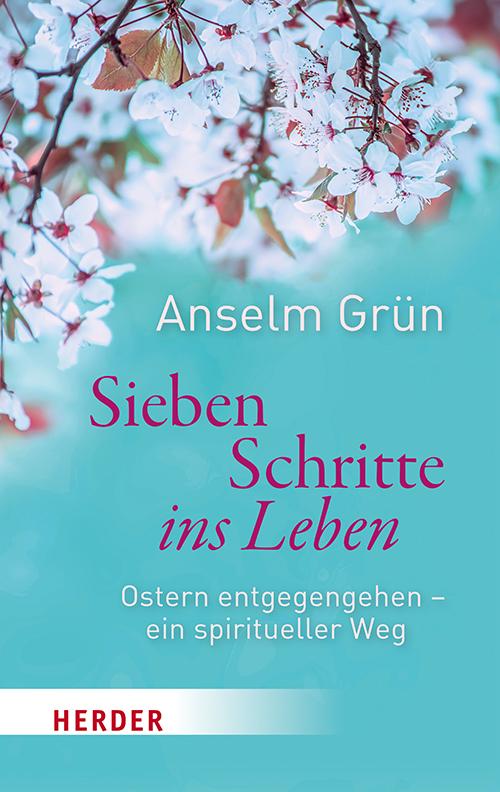 Cover: 9783451068676 | Sieben Schritte ins Leben | Anselm Grün | Taschenbuch | 128 S. | 2021