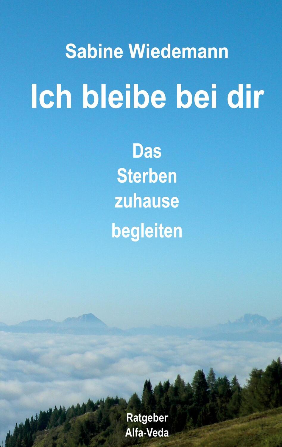 Cover: 9783945004197 | Ich bleibe bei dir | Das Sterben zuhause begleiten ¿ Ratgeber | Buch