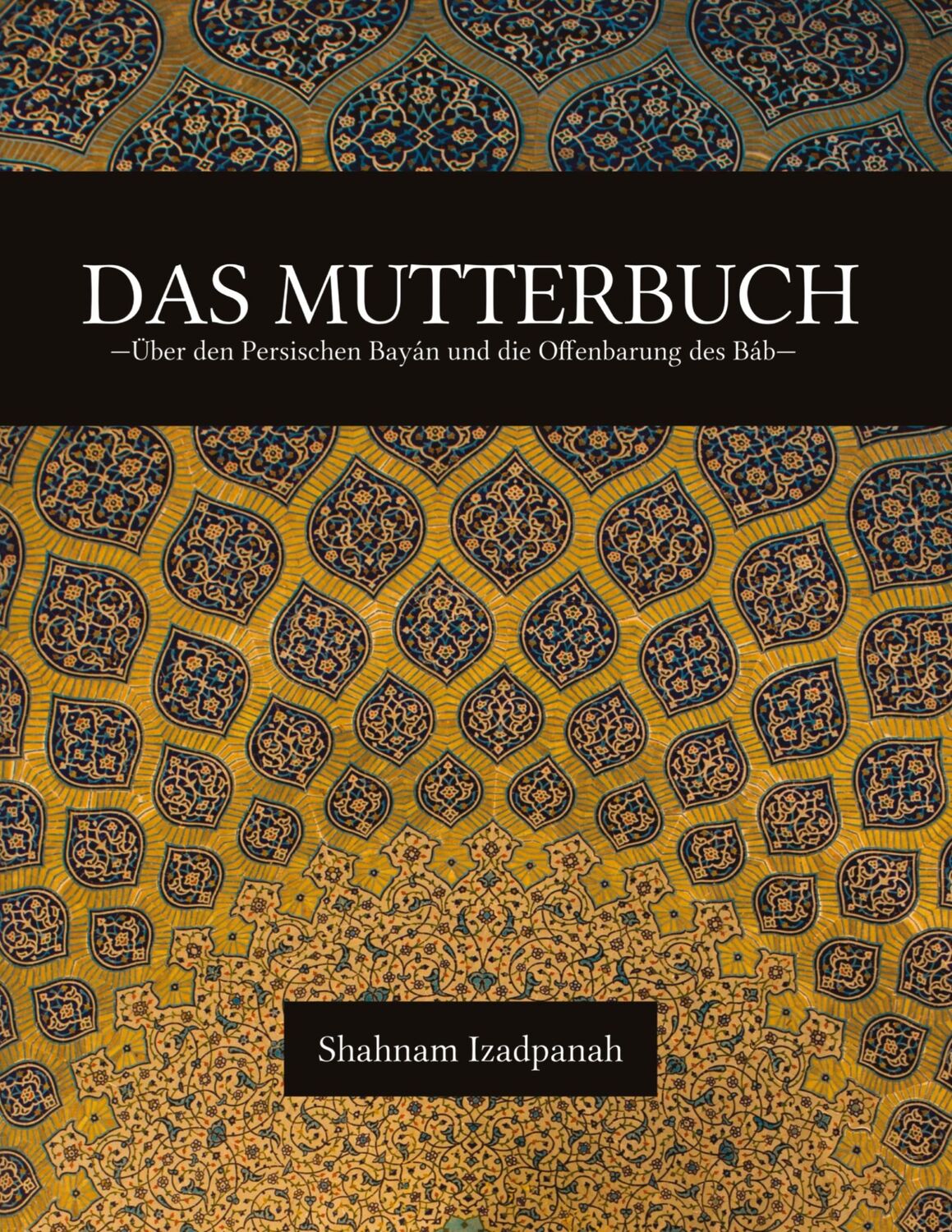 Cover: 9783347592261 | Das Mutterbuch | Über den Persischen Bayán &amp; die Offenbarung des Báb