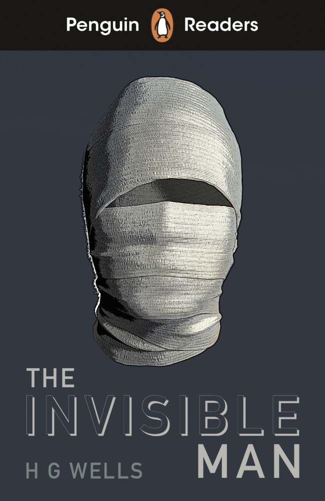 Cover: 9780241493151 | Penguin Readers Level 4: The Invisible Man (ELT Graded Reader) | Wells