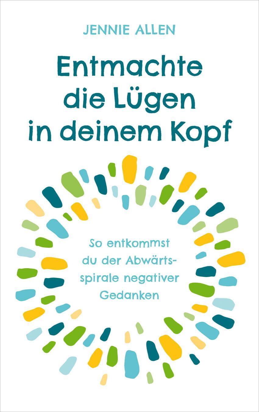 Cover: 9783957347404 | Entmachte die Lügen in deinem Kopf | Jennie Allen | Buch | 272 S.