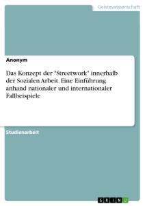 Cover: 9783668963160 | Das Konzept der "Streetwork" innerhalb der Sozialen Arbeit. Eine...