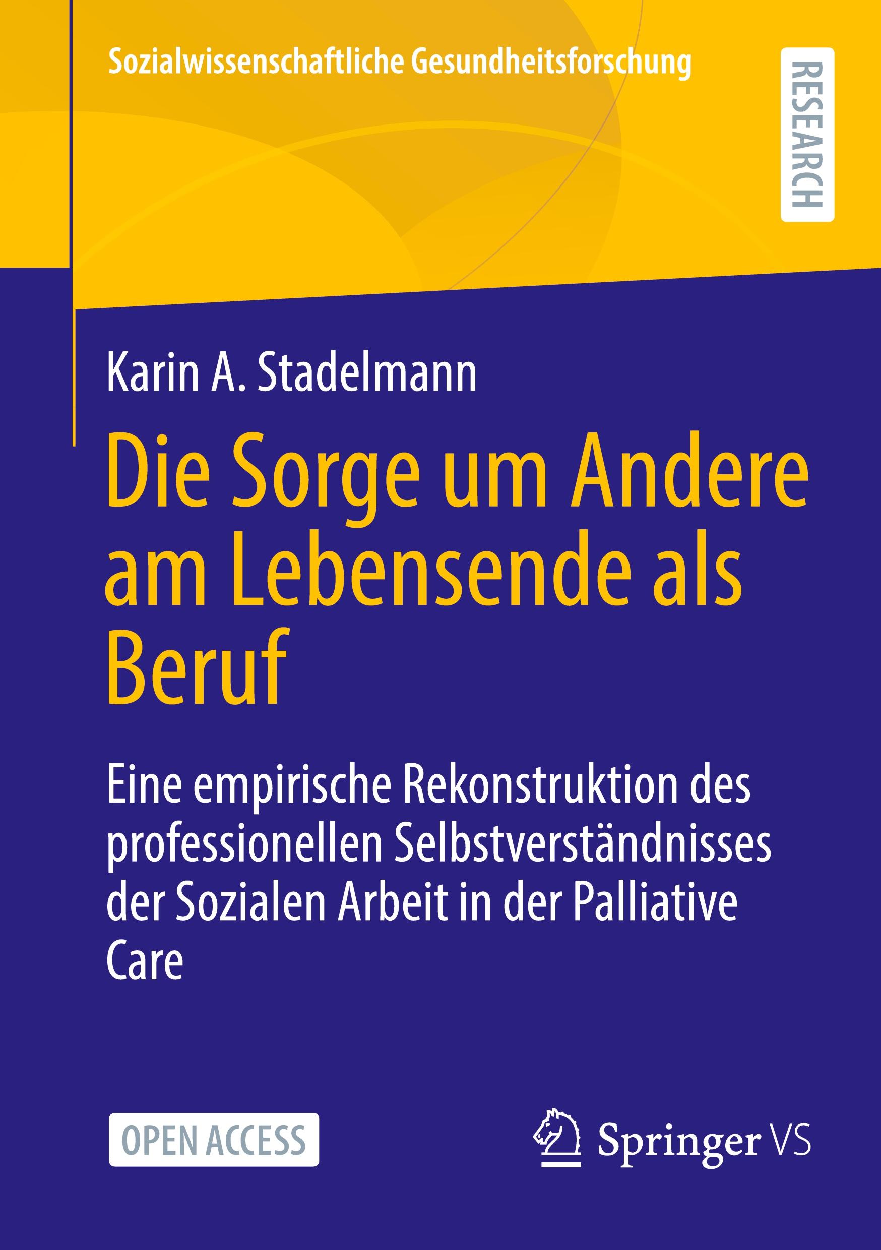 Cover: 9783658450304 | Die Sorge um Andere am Lebensende als Beruf | Karin A. Stadelmann | xv