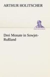 Cover: 9783847236771 | Drei Monate in Sowjet-Rußland | Arthur Holitscher | Taschenbuch | 2012