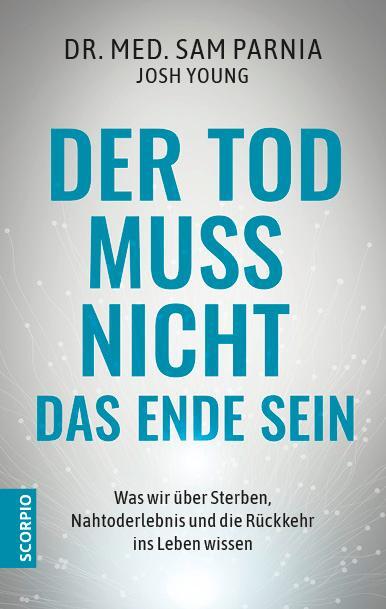 Cover: 9783958035324 | Der Tod muss nicht das Ende sein | Sam Parnia (u. a.) | Taschenbuch