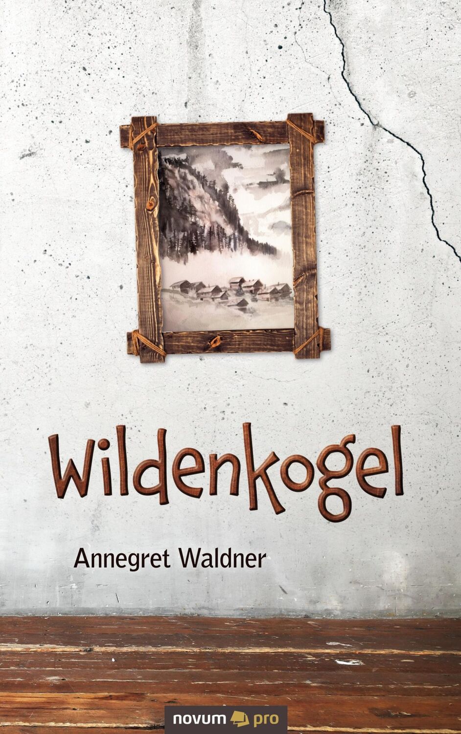 Cover: 9783991072102 | Wildenkogel | Annegret Waldner | Taschenbuch | Paperback | 440 S.