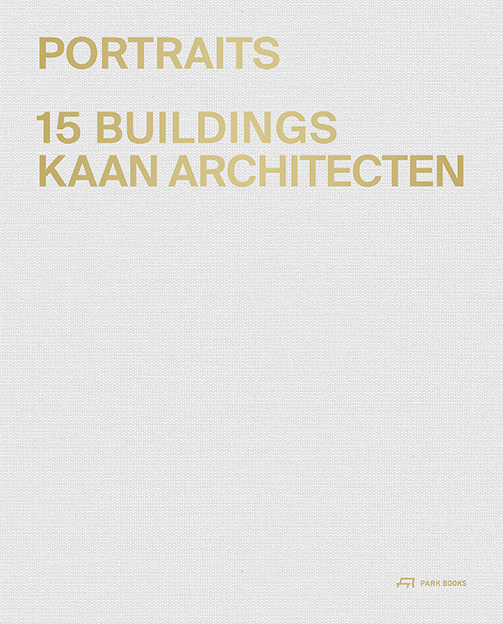 Cover: 9783038602859 | Portraits | 15 Buildings KAAN Architecten | Kees Kaan (u. a.) | Buch