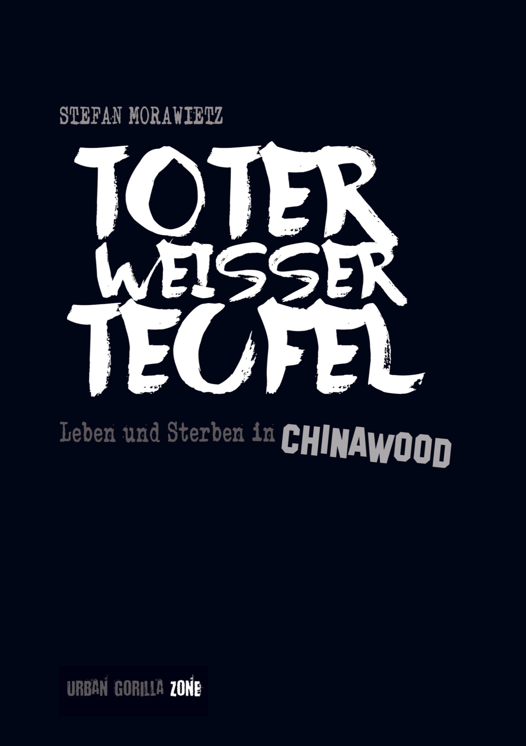 Cover: 9789403736495 | Toter weißer Teufel | Leben und Sterben in Chinawood | Morawietz