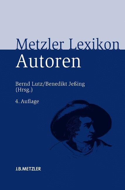 Cover: 9783476023049 | Metzler Lexikon Autoren | Benedikt Jeßing (u. a.) | Buch | VI | 2010