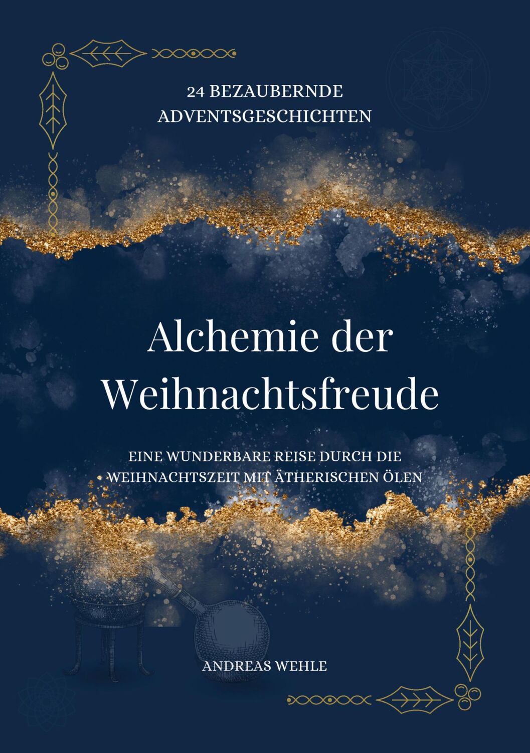 Cover: 9783769311518 | Alchemie der Weihnachtsfreude | Andreas Wehle | Taschenbuch | Ringbuch