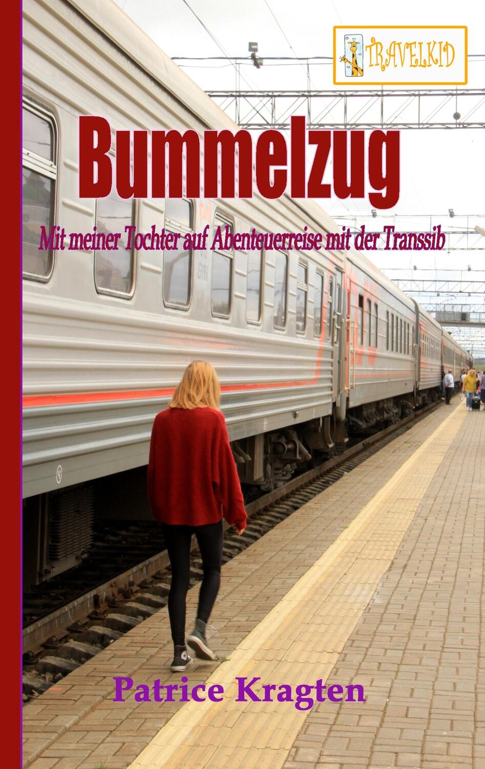 Cover: 9783741238703 | Bummelzug | mit meiner Tochter auf Abenteuerreise mit der Transsib