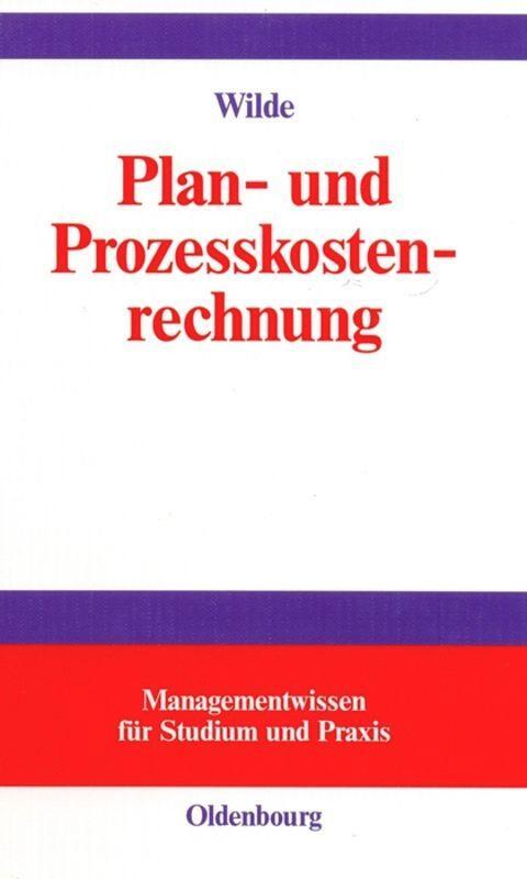 Cover: 9783486575750 | Plan- und Prozesskostenrechnung | Harald Wilde | Buch | ISSN | 200 S.