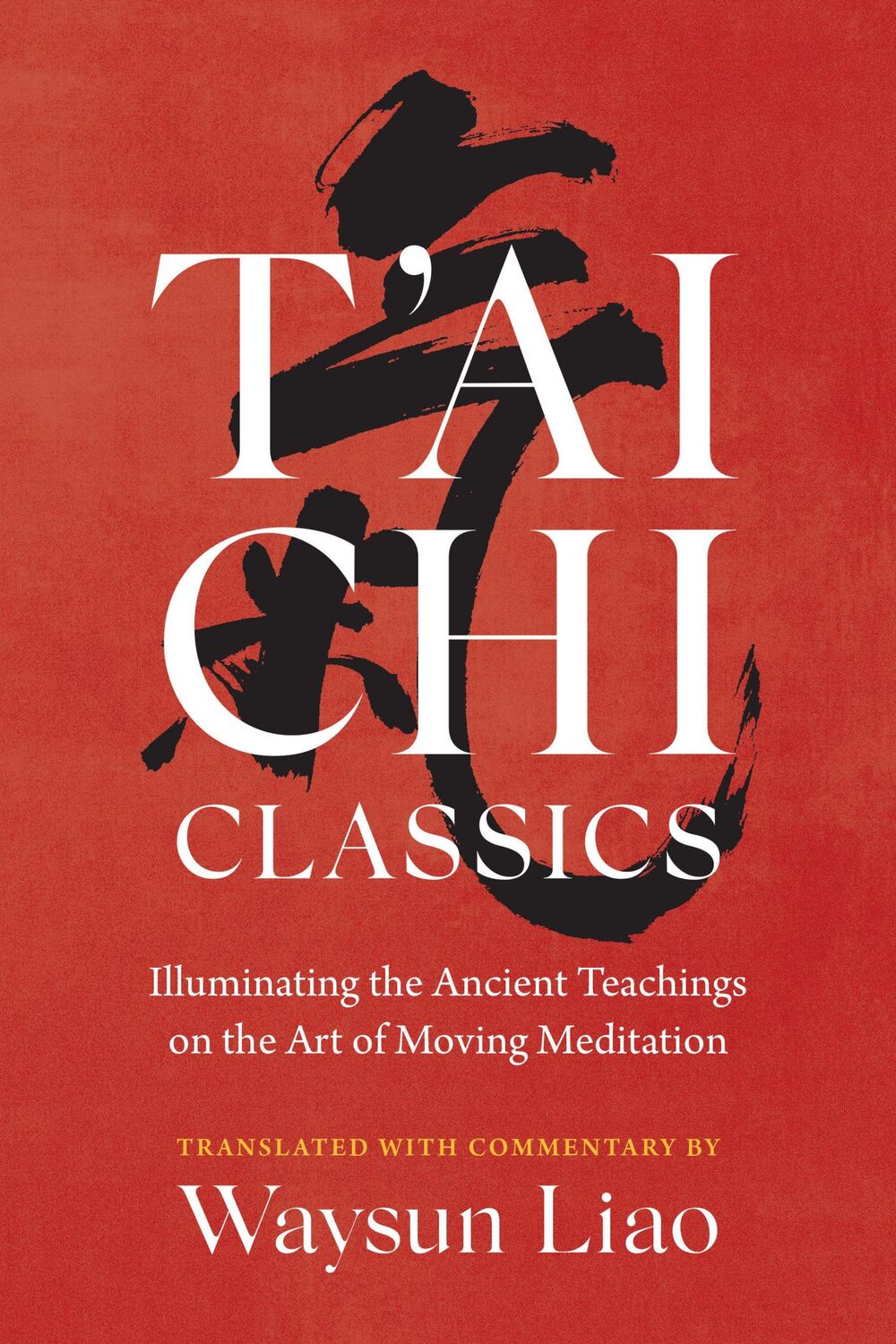 Cover: 9781645472452 | T'ai Chi Classics | Waysun Liao | Taschenbuch | Englisch | 2023