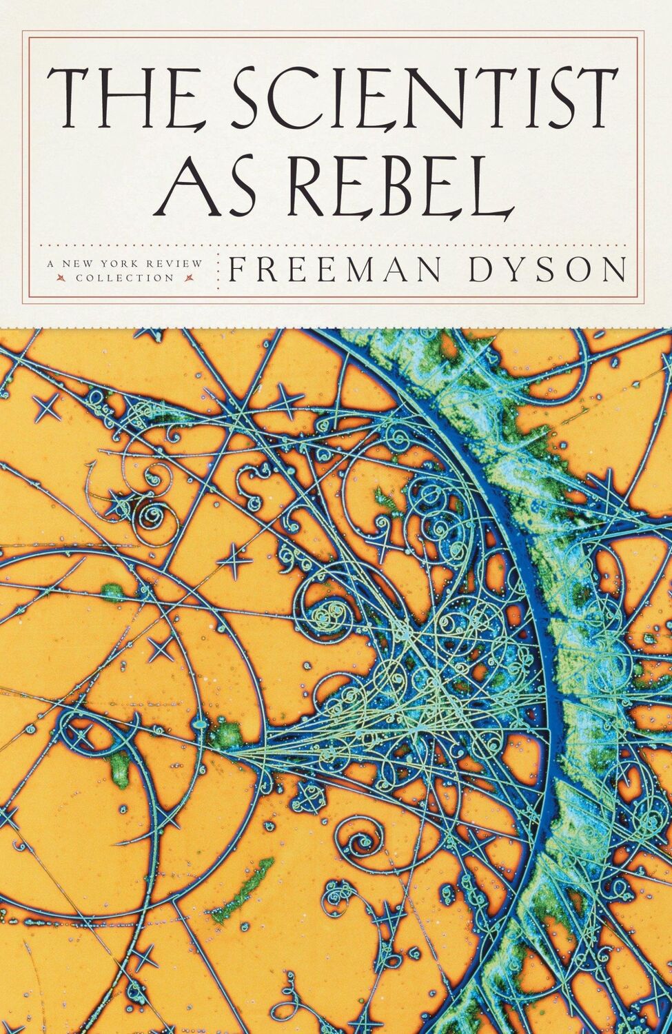 Cover: 9781590172940 | The Scientist as Rebel | Freeman Dyson | Taschenbuch | Englisch | 2008