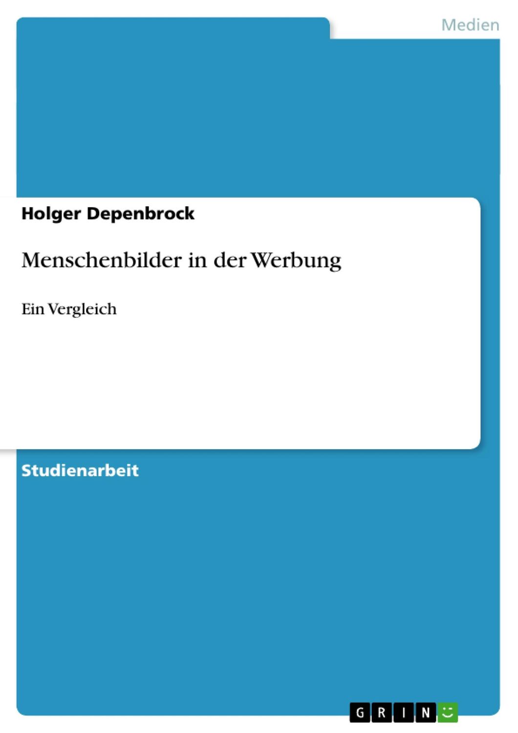 Cover: 9783640505425 | Menschenbilder in der Werbung | Ein Vergleich | Holger Depenbrock