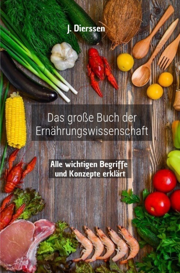 Cover: 9783758429958 | Das Große Buch der Ernährungswissenschaft | Jan Dierssen | Taschenbuch