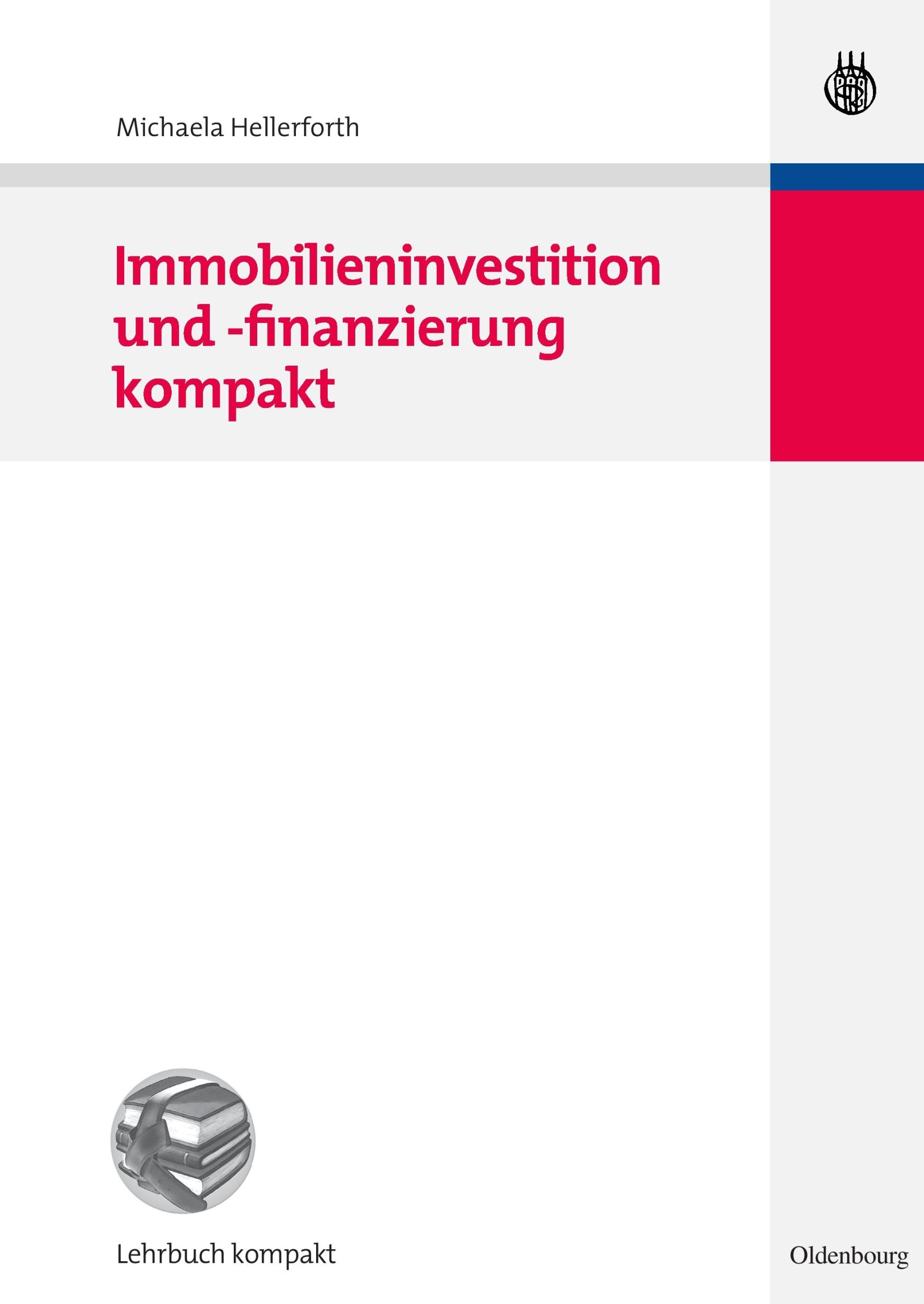 Cover: 9783486587005 | Immobilieninvestition und -finanzierung kompakt | Michaela Hellerforth