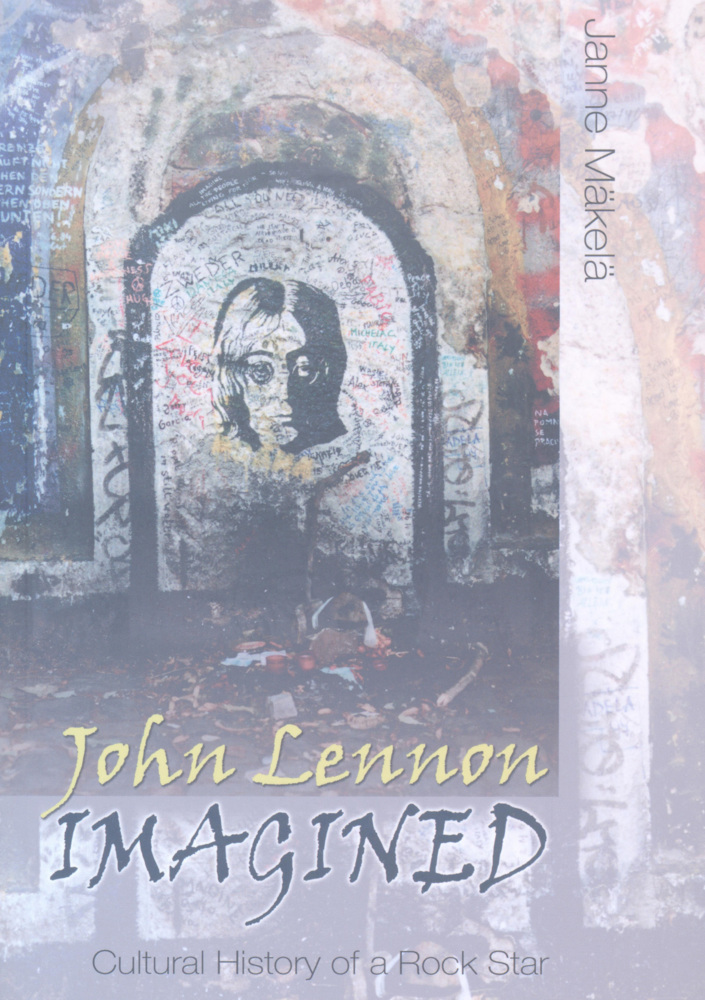 Cover: 9780820467887 | John Lennon Imagined | Cultural History of a Rock Star | Janne Mäkelä