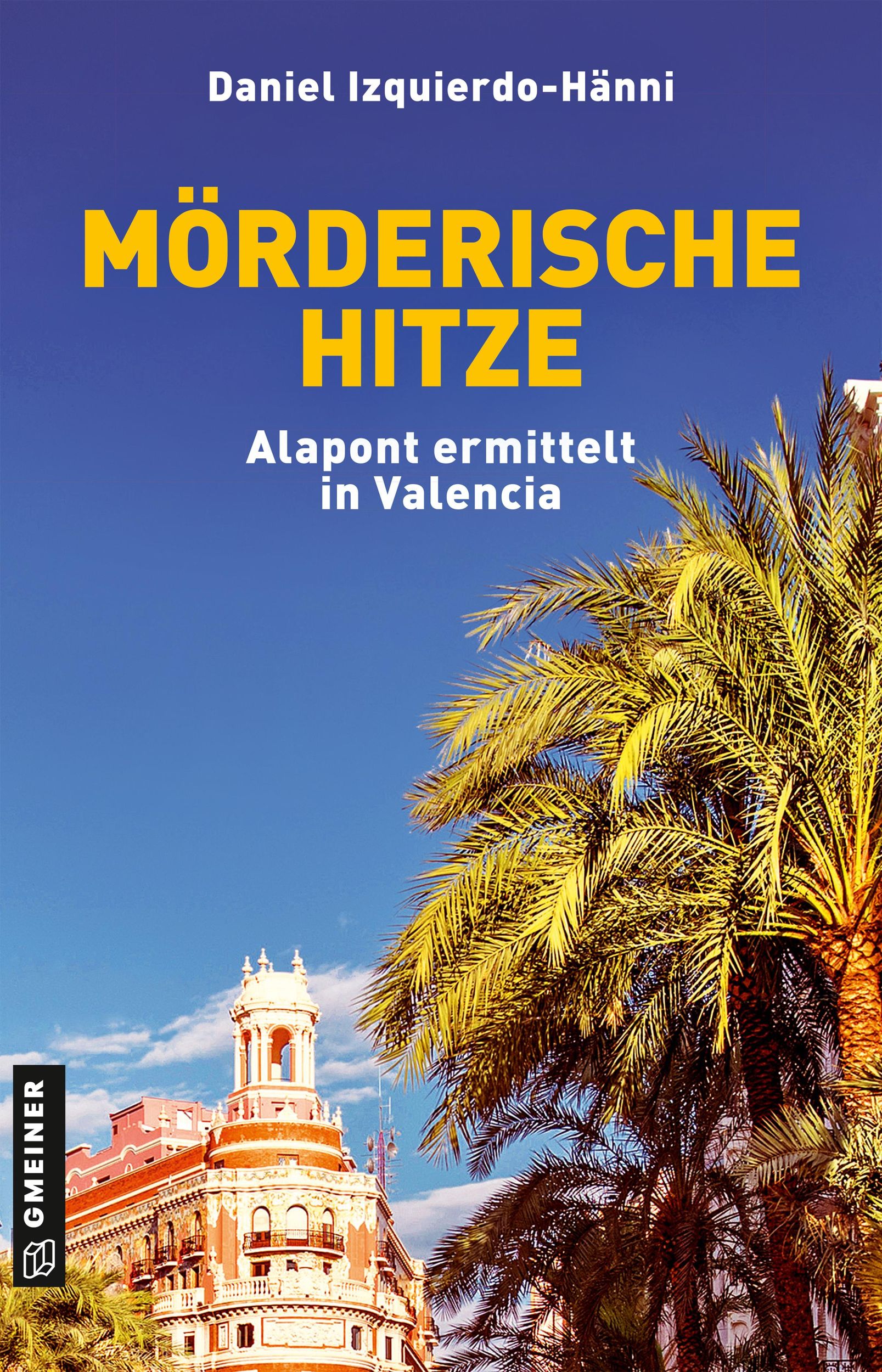 Cover: 9783839202876 | Mörderische Hitze | Alapont ermittelt in Valencia | Izquierdo-Hänni