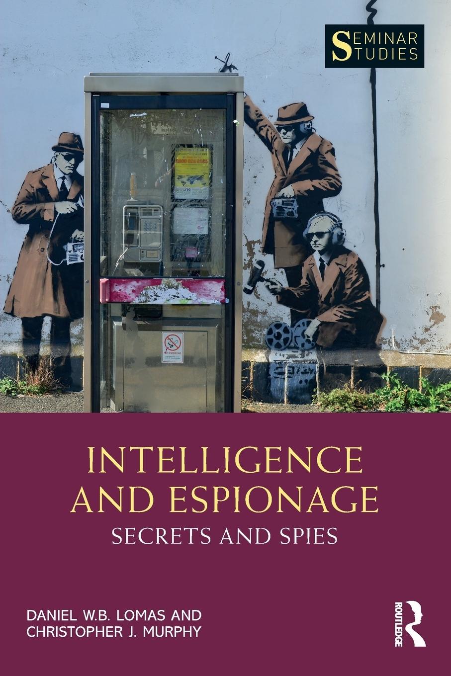 Cover: 9781138303133 | Intelligence and Espionage | Secrets and Spies | Daniel Lomas (u. a.)